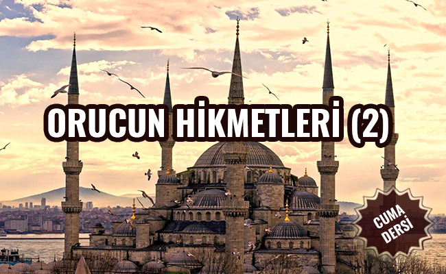 ORUCUN HİKMETLERİ (2)